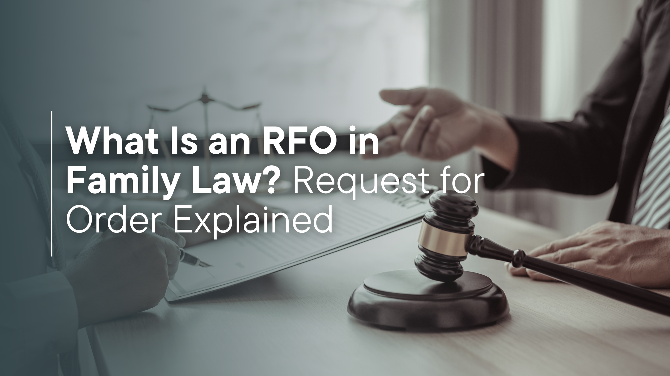 What Is an RFO in Family Law? Request for Order Explained