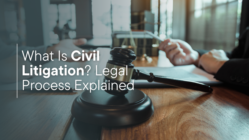 What Is Civil Litigation? Legal Process Explained