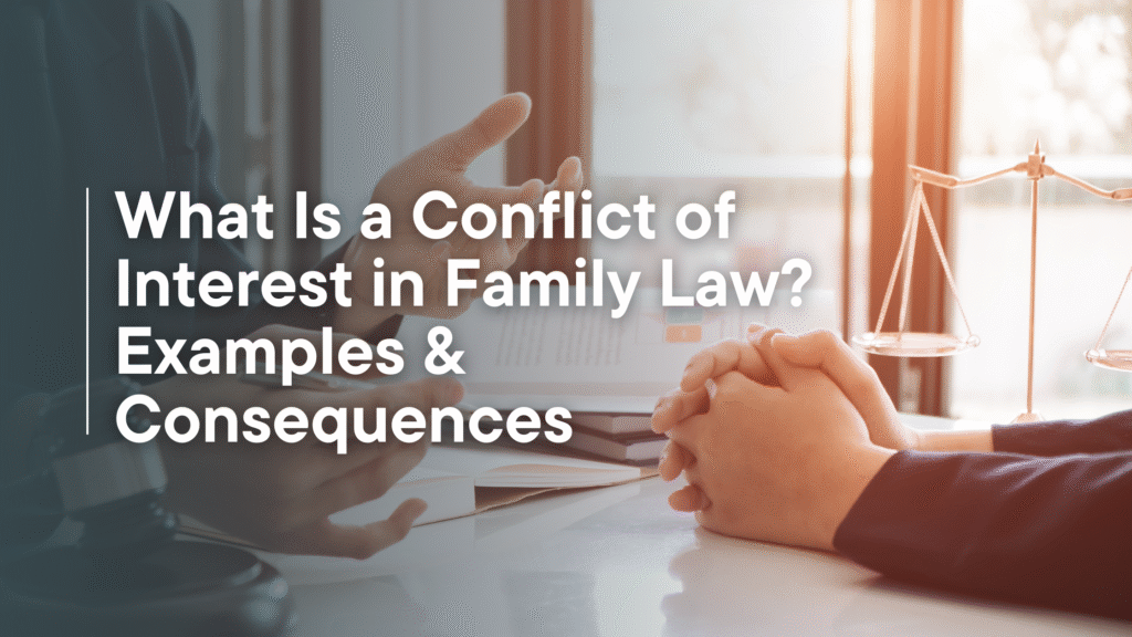 What Is a Conflict of Interest in Family Law? Examples & Consequences