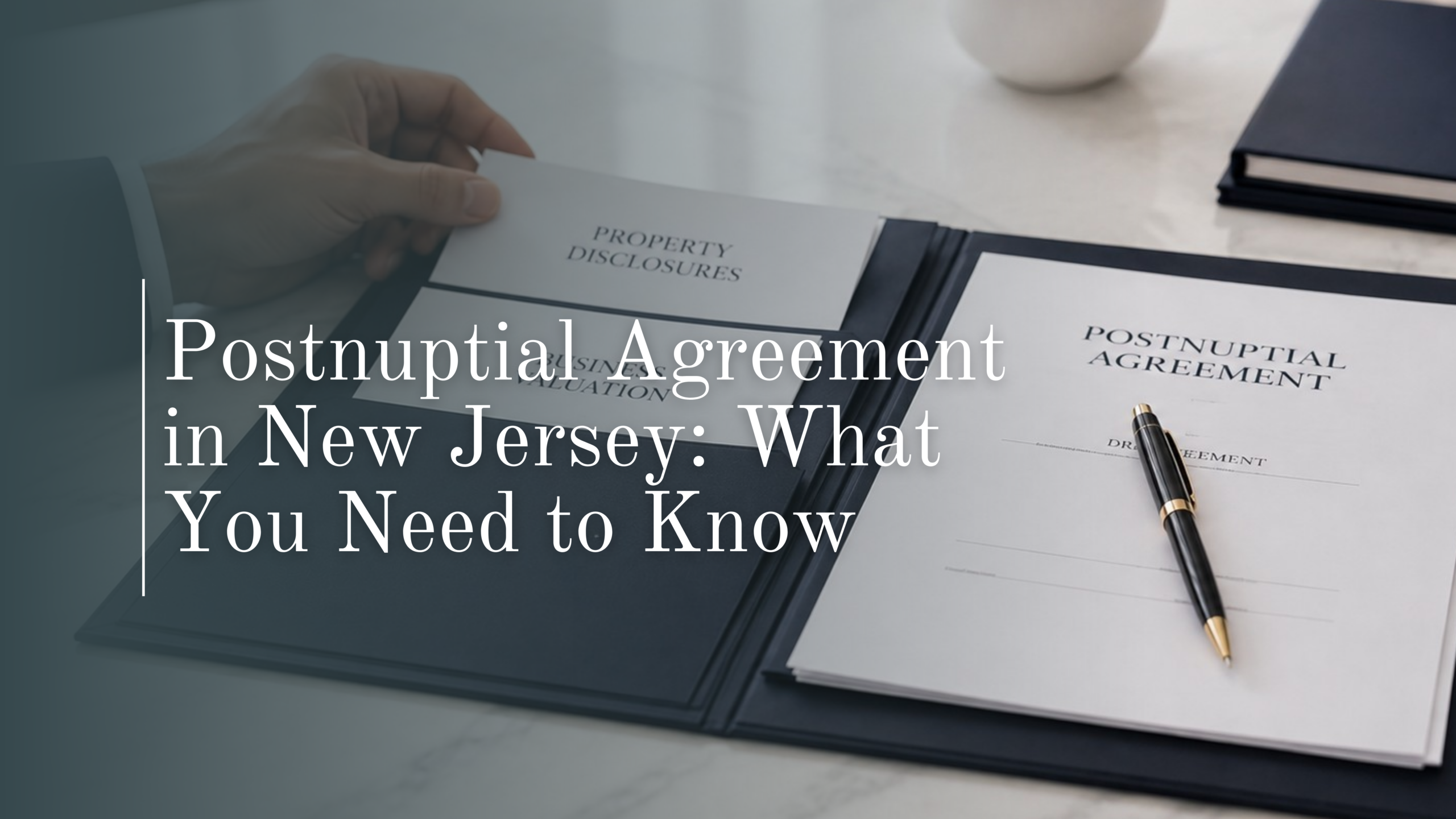 An attorney's hand reviewing property disclosures and a postnuptial agreement document in New Jersey.